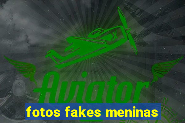 fotos fakes meninas